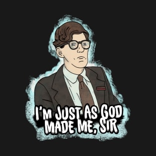 Just As God Made Me T-Shirt