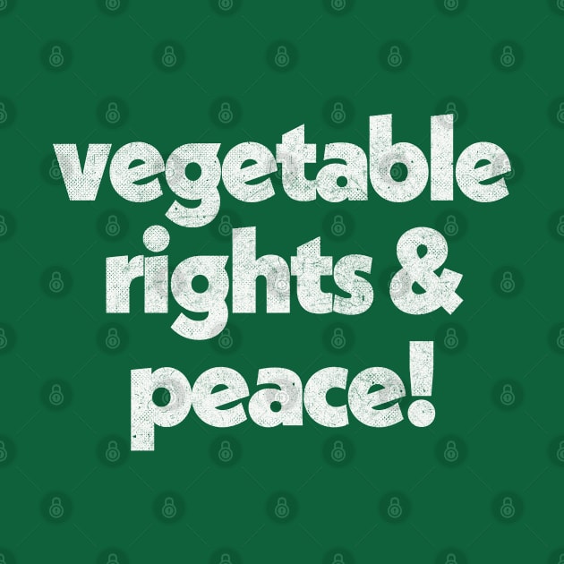 Vegetable Right & Peace / Neil Pye Retro Faded Style Design by DankFutura