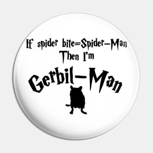 Gerbil-Man (gerbil bite) Pin