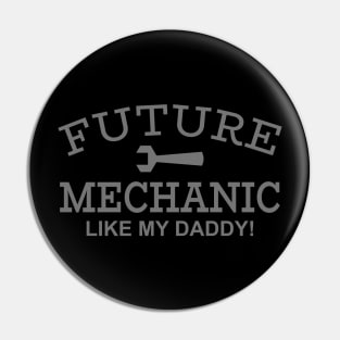 Future Mechanic Like My Daddy! Pin