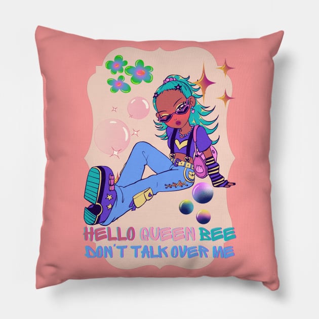 QUEEN BEE, TALKING OVER ME!! Pillow by Sharing Love