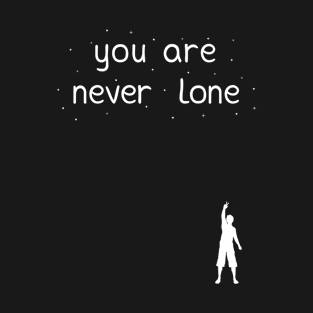 You Are Never Lone - Feeling Good Mental Health Stars Design Gifts T-Shirt