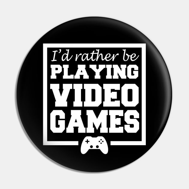 I'd rather be playing video games Pin by LunaMay