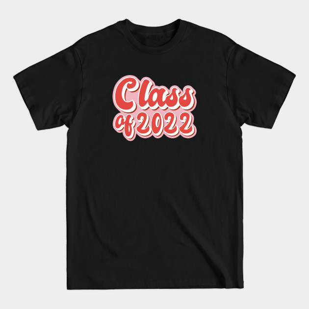 Disover Class of 2022 - Class Of 2022 - T-Shirt