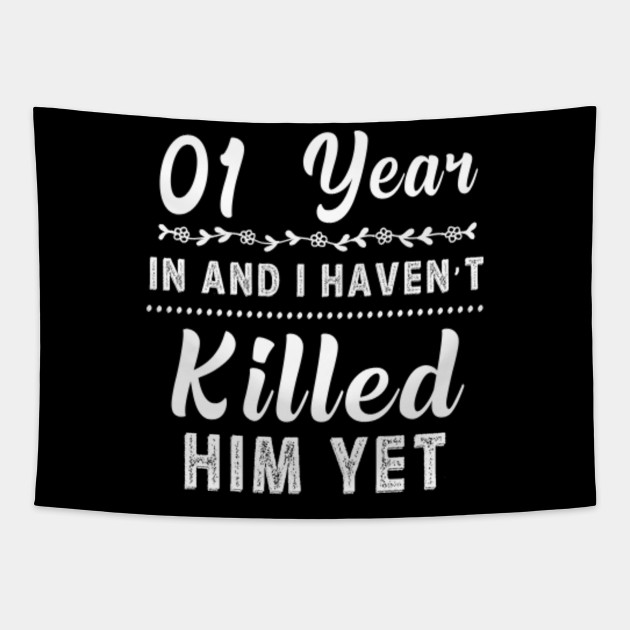 1 Years In Shirt 1st Year Wedding Anniversary Gift Idea Wedding Anniversary Gifts For Him Her Arazzo Teepublic It