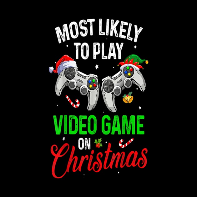 Most Likely To Play Video Game On Christmas Funny Xmas Gamer by PlumleelaurineArt