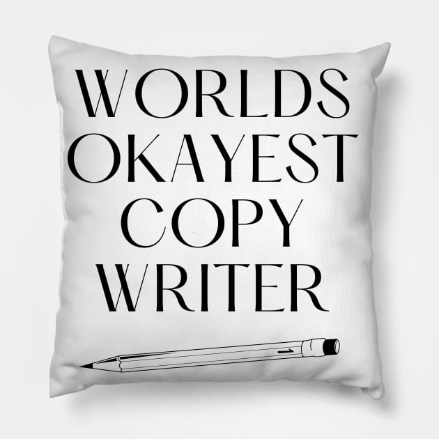 World okayest copywriter Pillow by Word and Saying