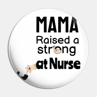 Mama raised a strong cat nurse Pin