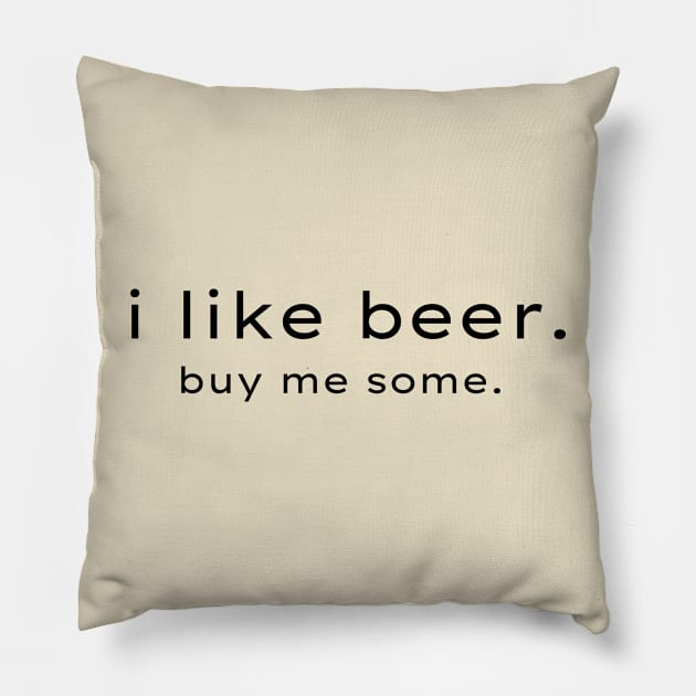 i like beer! same! Pillow by 31ers Design Co.