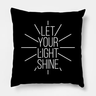 Let Your Light Shine Christian Positive Motivational Tee Shirts Pillow