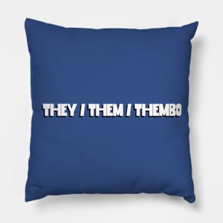 Thye / Them / Thembo Pillow