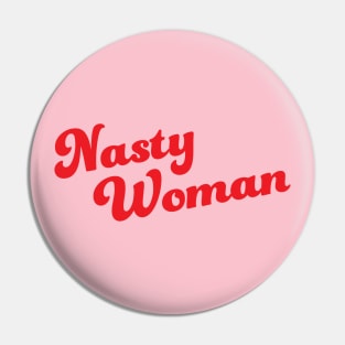 Nasty Woman Pin