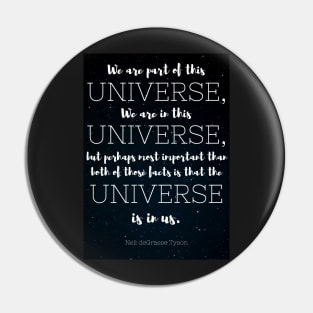 The Universe is in Us Pin