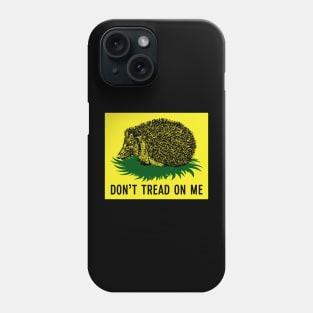 Don't Tread On Me Flag Parody Hedgehog Phone Case