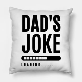 Dad's Joke: Loading... Pillow