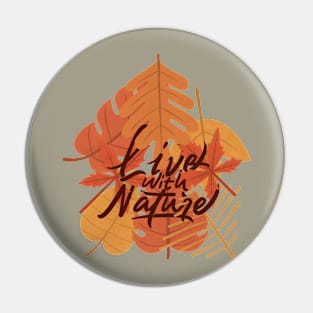 live with nature Pin