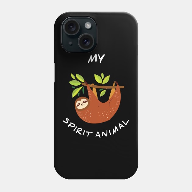 Sloth is my Spirit Animal Phone Case by Printnation