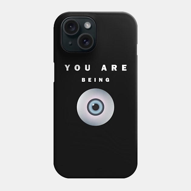 You Are Being Watched Phone Case by omardakhane