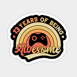 13 years of being awesome Magnet