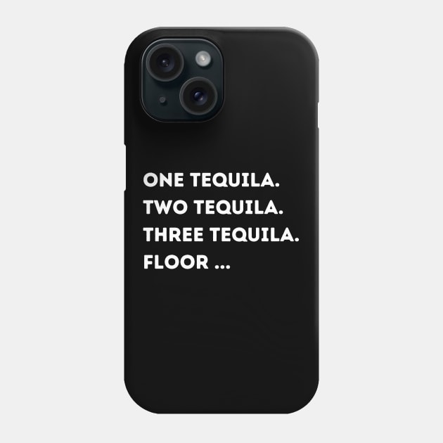 Funny tequila quote Phone Case by Onceer