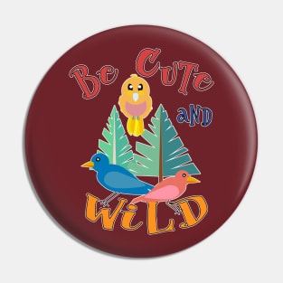 Birdies and Trees 2  (Be Cute and Wild) Pin