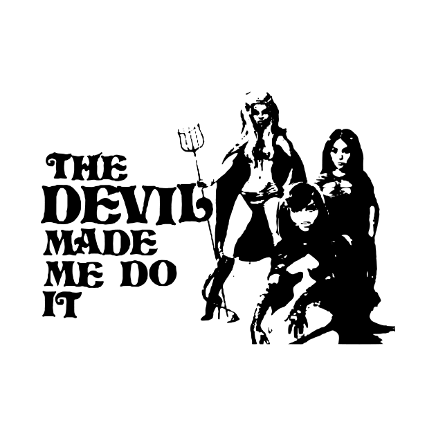 DEVIL MADE ME by TheCosmicTradingPost