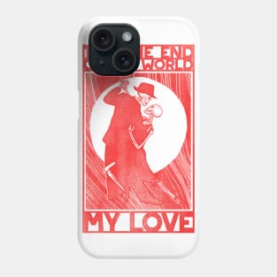 Till the End of the World Phone Case