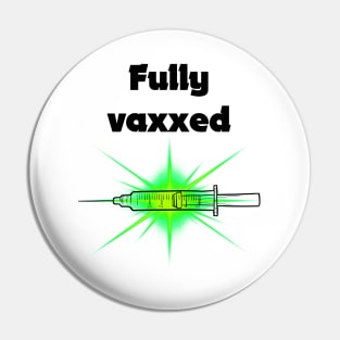 fully vaxxed w syringe - for bright backgrounds Pin