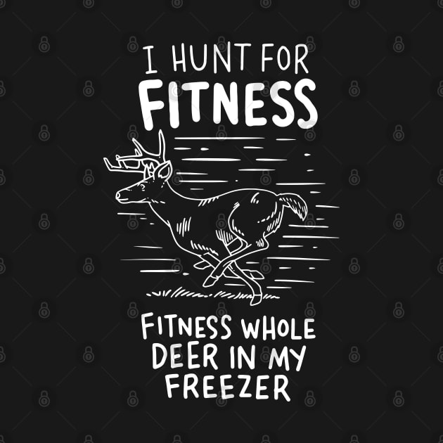 HUNTING: I Hunt For Fitness by woormle
