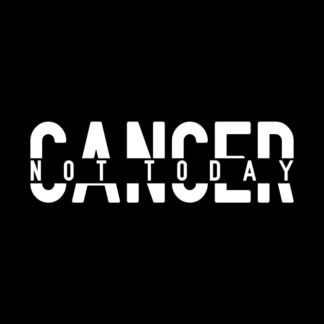 Not Today Cancer | Chemo Fighter & Survivor by jpmariano