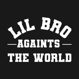 Lil Bro Against The World T-Shirt