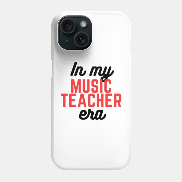 In My Music Teacher Era Phone Case by LizardIsland