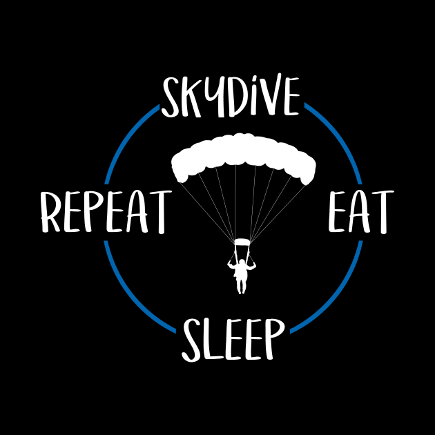 Skydive Eat Sleep Repeat Gift For Skydivers & Parachutists by OceanRadar