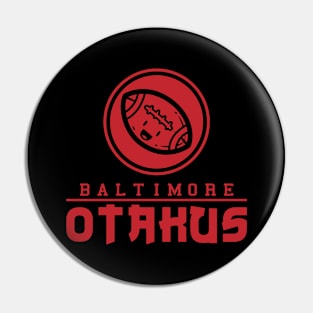 Baltimore otakus Pin