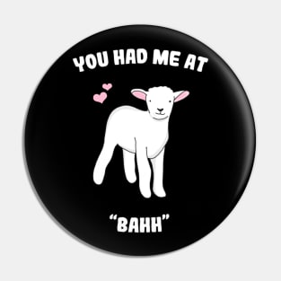 You had me at "Bahh" Pin