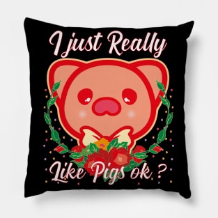 I Just Really Like Pigs OK Pillow