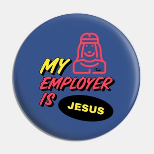 My Employer is Jesus Pin