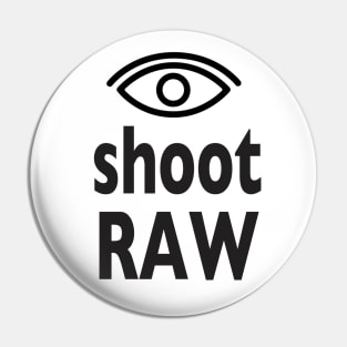 Eye shoot RAW Pin