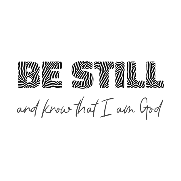 Be still and know that I am God by Bible All Day 