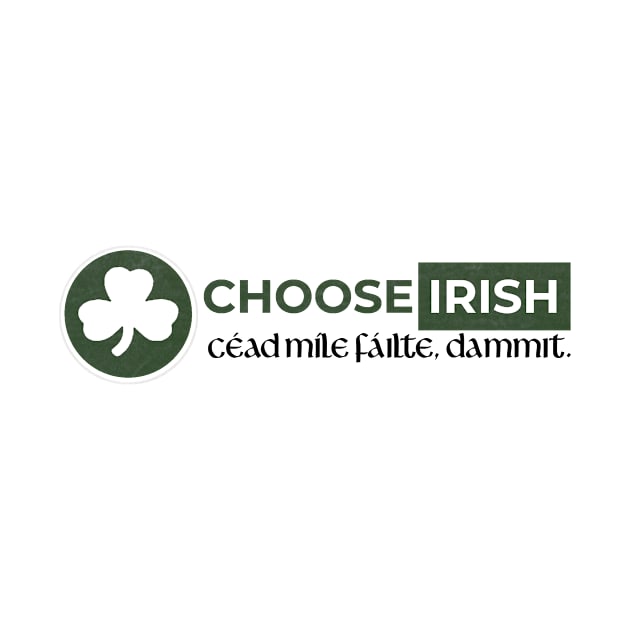 Choose: Irish by Choose Designs