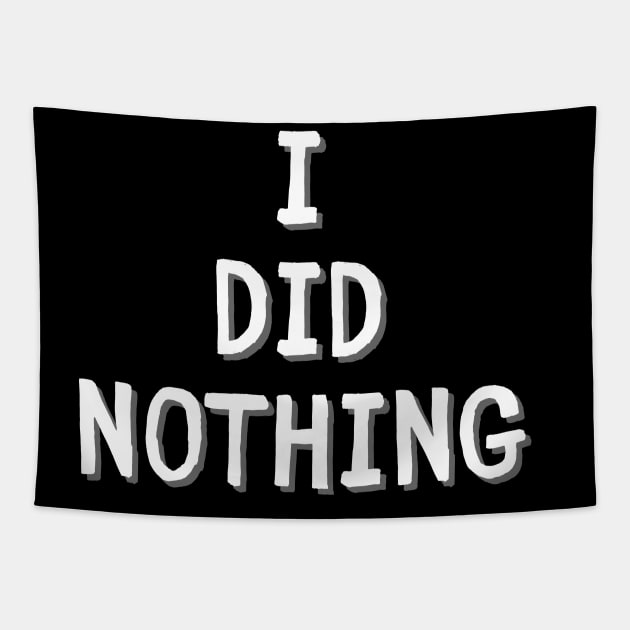 I did nothing lazy day Tapestry by PetLolly