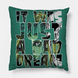 JUST A BATH DREAM 1 Nightmare Pillow