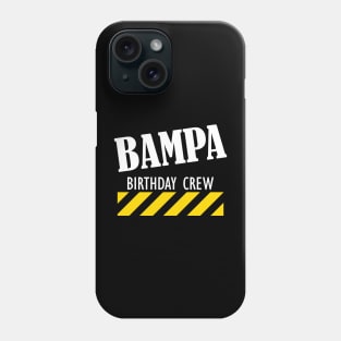 Bampa Birthday Crew Phone Case