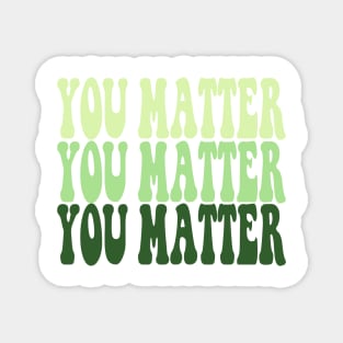 YOU MATTER Magnet