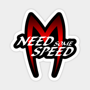 NEED SOME SPEED 1 Magnet