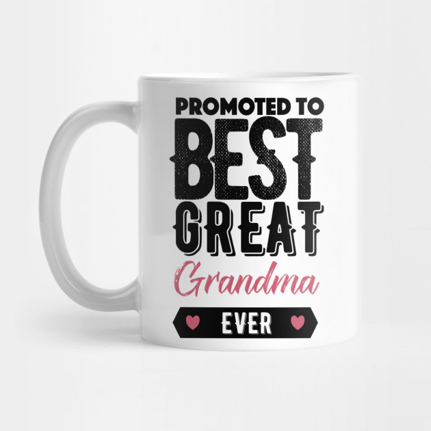 promoted to best great grandma ever great grandma gift best