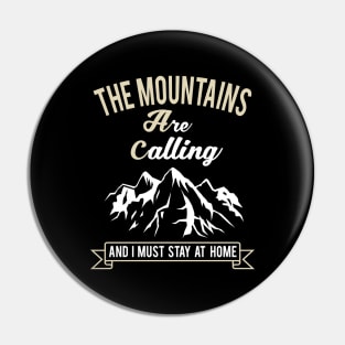 Funny Social Distancing Commemorative 2020 Gift,The Mountains Are Calling And I Must Stay At Home Pin