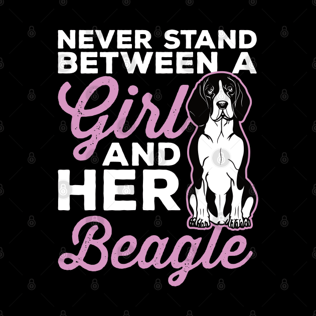 Never Stand Between a Girl and Her Beagle Dog by RadStar