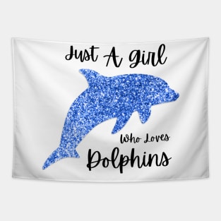 Just A Girl Who Loves Dolphins Sticker Tapestry