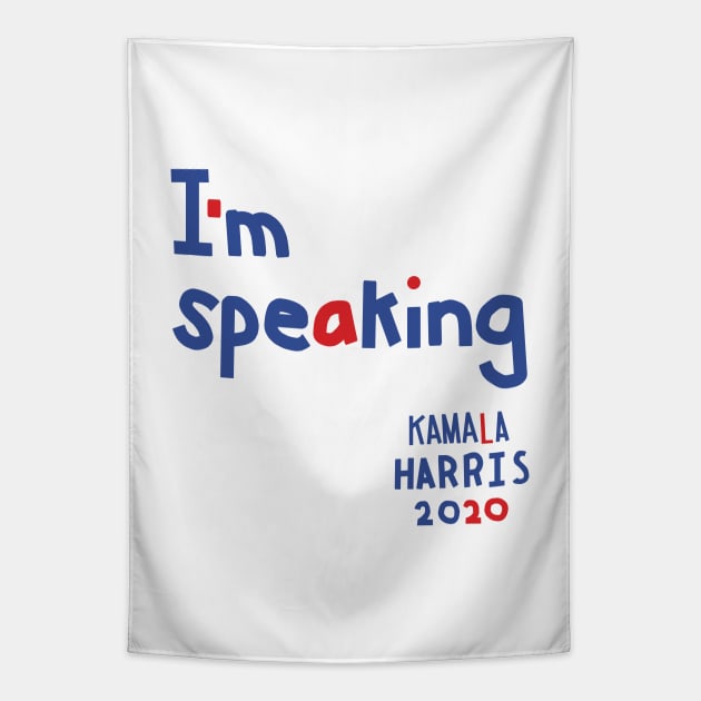 Im Speaking says Kamala Harris Tapestry by ellenhenryart